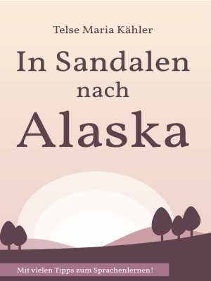 In Sandalen nach Alaska - Erzählung