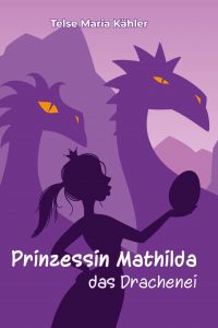Prinzessin Mathilda - das Drachenei